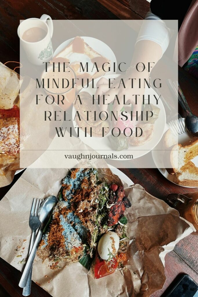 The Magic of Mindful Eating for a Healthy Relationship with Food